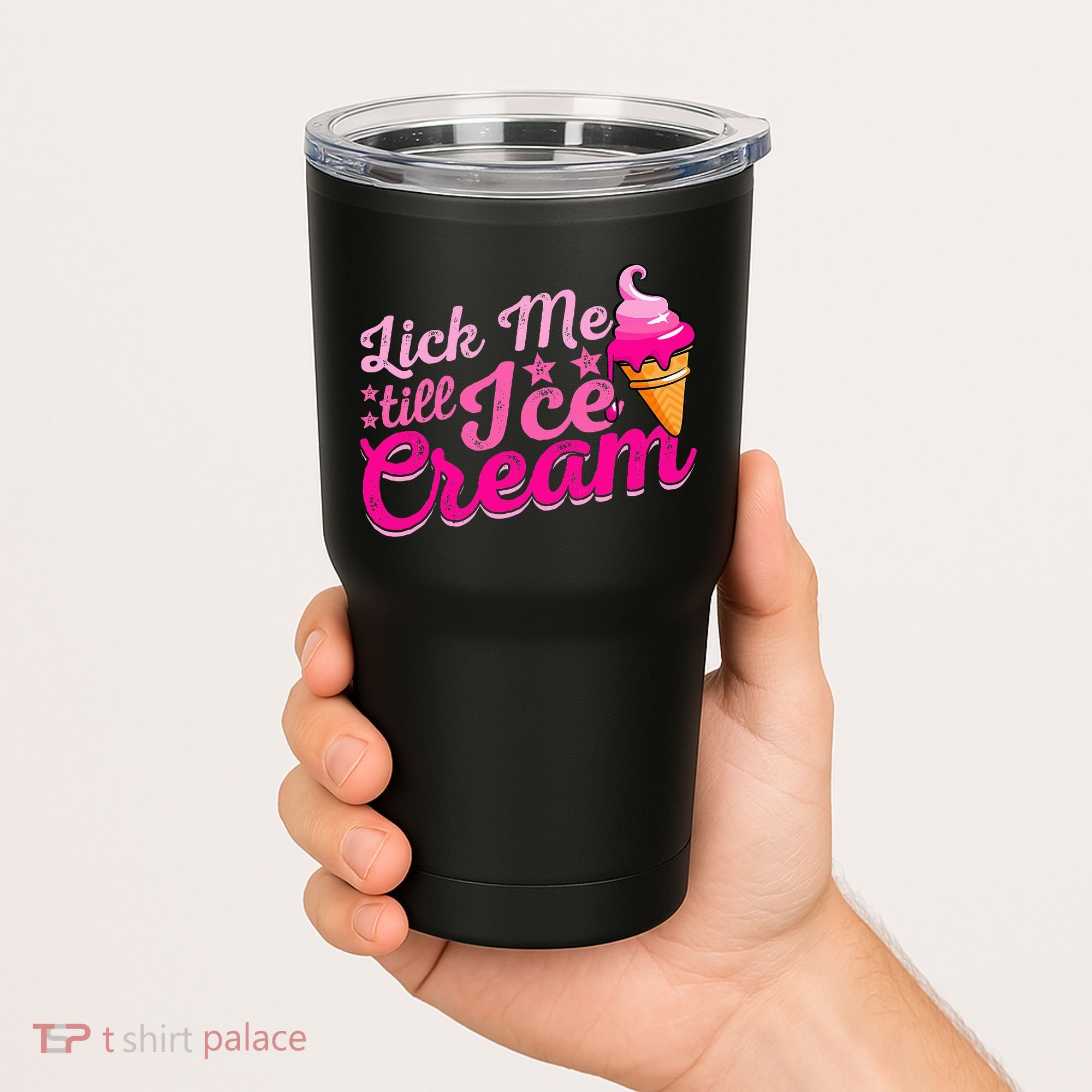 Lick Me Till Ice Cream Funny Ice Cream Love Tumbler
