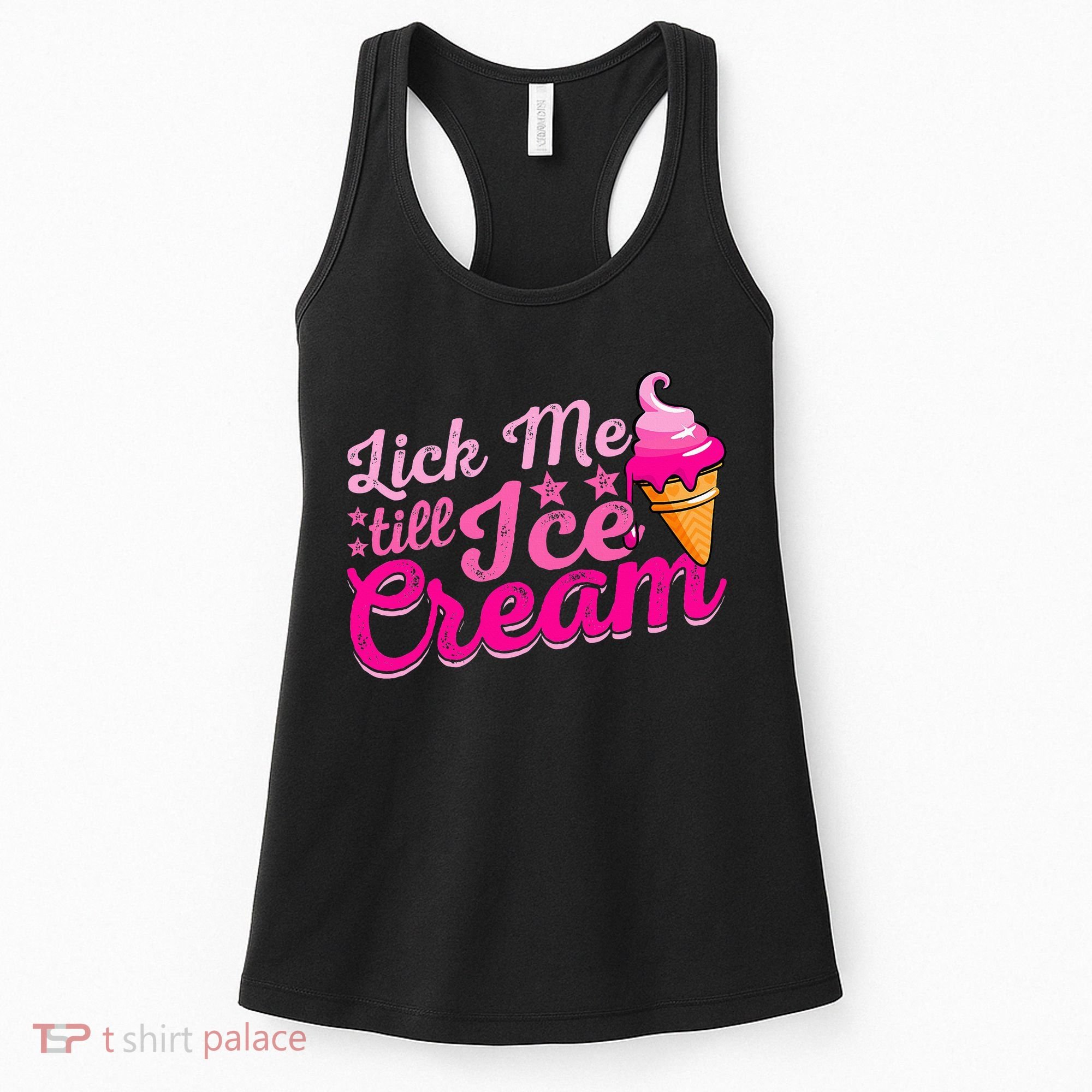 Lick Me Till Ice Cream Funny Ice Cream Love Women's Tank Top