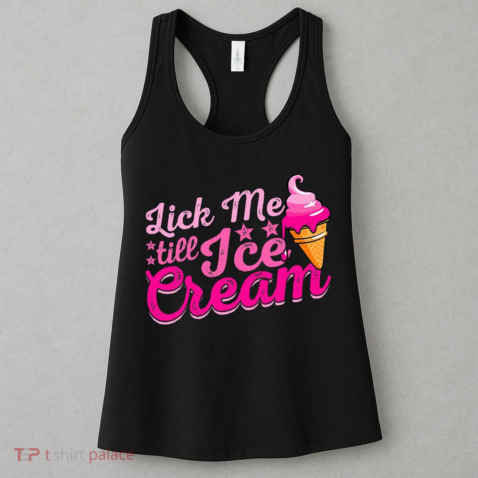 Lick Me Till Ice Cream Funny Ice Cream Love Women's Tank Top