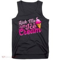 Lick Me Till Ice Cream Funny Ice Cream Love Tank Top thumb 0