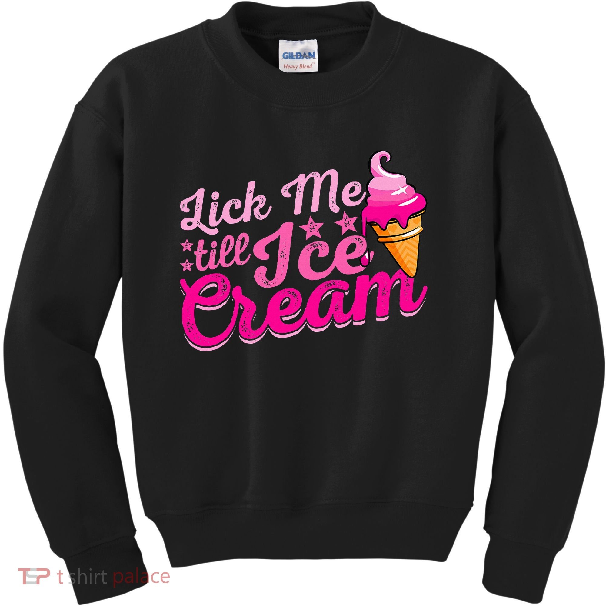 Lick Me Till Ice Cream Funny Ice Cream Love Kids Sweatshirt