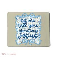 Let Me Tell You About My Jesus Blue Coquette Bow Christian Mousepad thumb 0