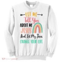 Let Me Tell You About My Jesus Rainbow Christian Sweatshirt thumb 0