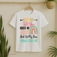 Let Me Tell You About My Jesus Rainbow Christian T-Shirt thumb 2