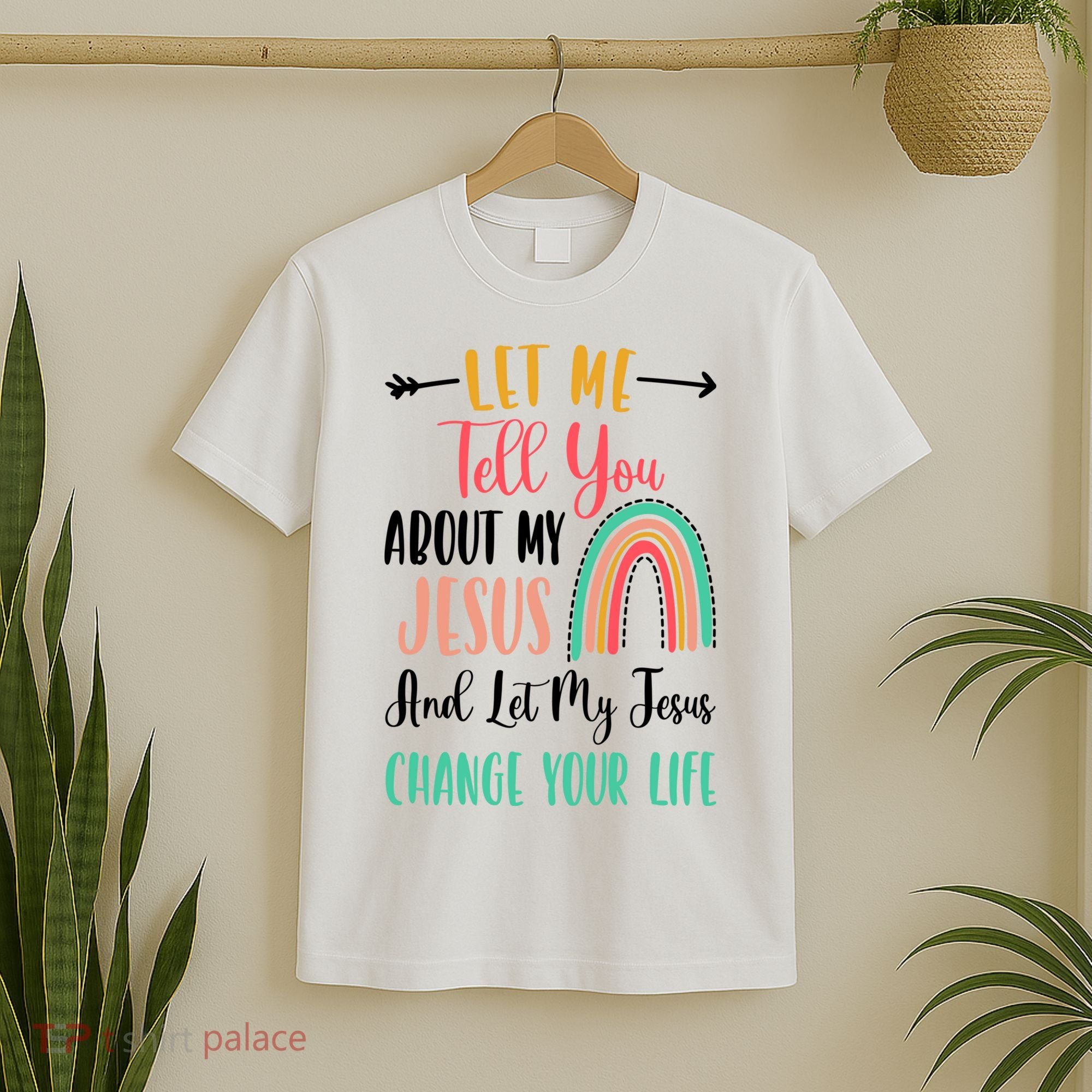 Let Me Tell You About My Jesus Rainbow Christian T-Shirt