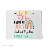 Let Me Tell You About My Jesus Rainbow Christian Mousepad thumb 0