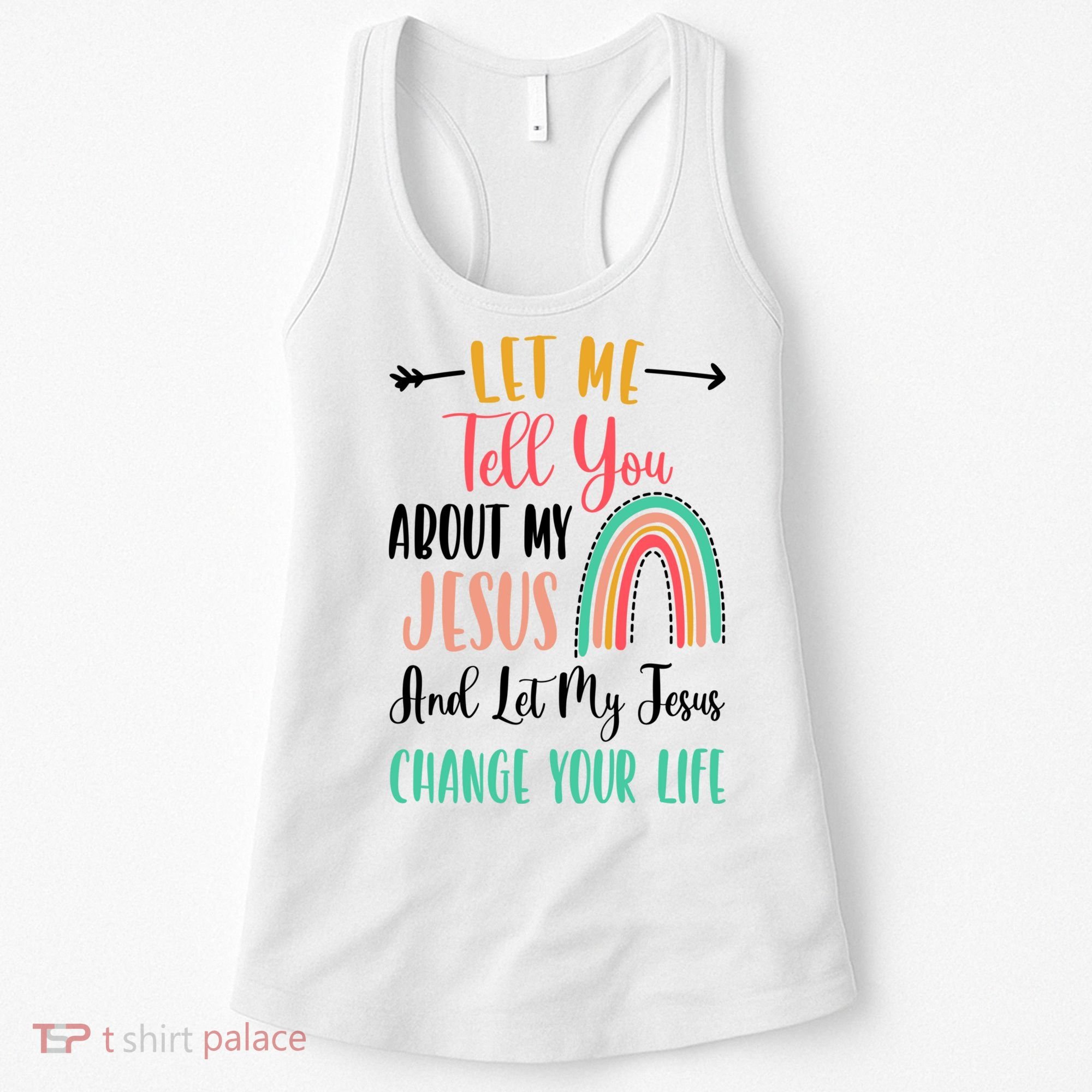 Let Me Tell You About My Jesus Rainbow Christian Women's Tank Top