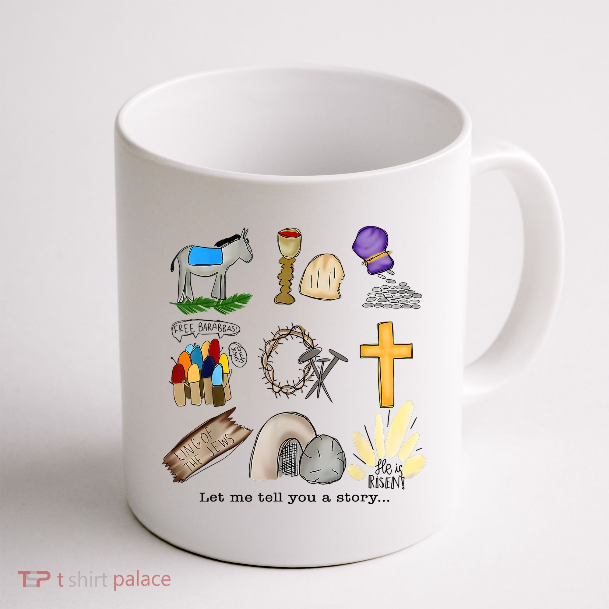 Let Me Tell You A Story He Is Risen Jesus Easter Christian  Coffee Mug