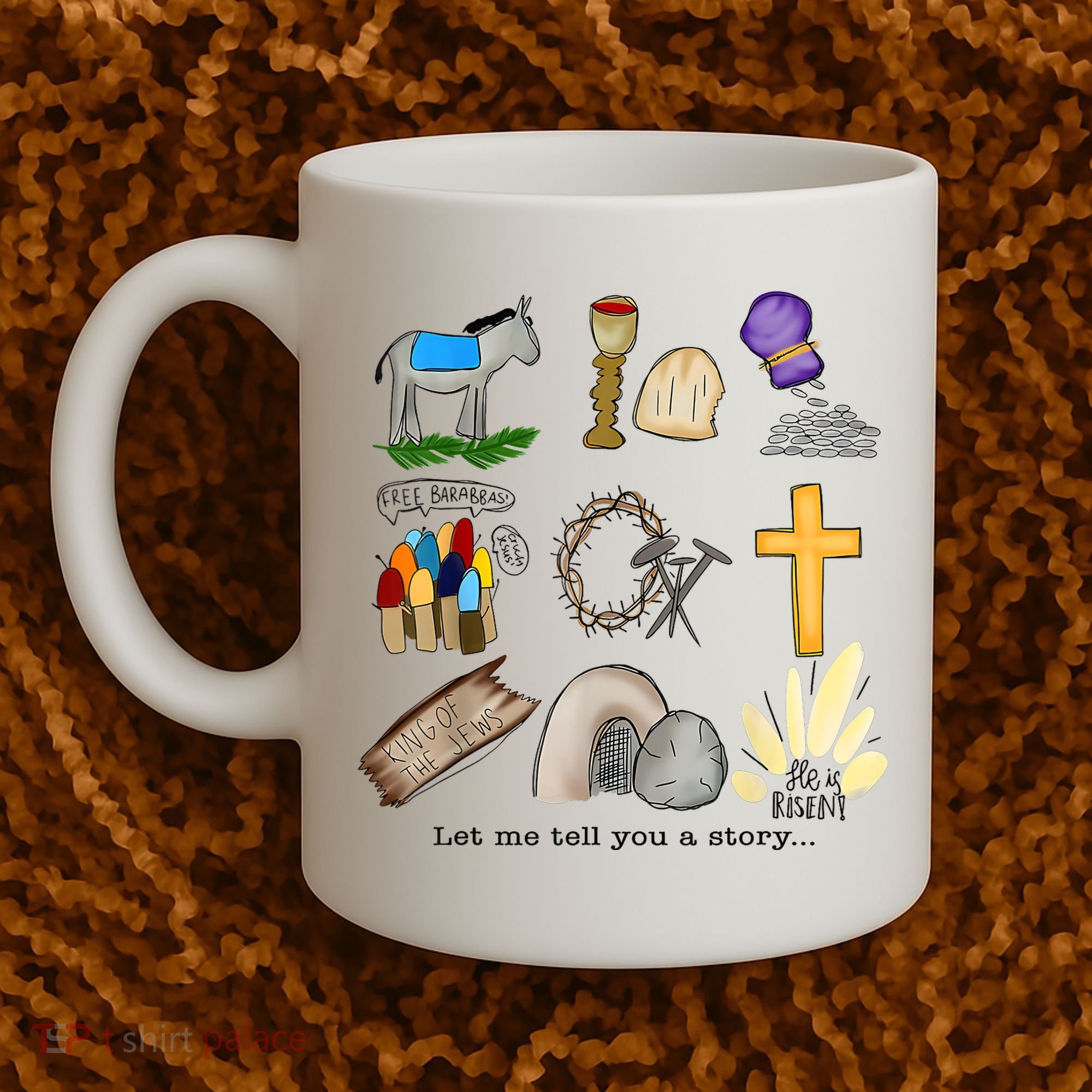 Let Me Tell You A Story He Is Risen Jesus Easter Christian  Coffee Mug