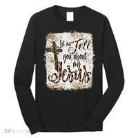 Let Me Tell You About My Jesus Leopard Bleached Bible Long Sleeve Shirt thumb 0