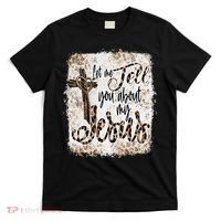 Let Me Tell You About My Jesus Leopard Bleached Bible T-Shirt thumb 0