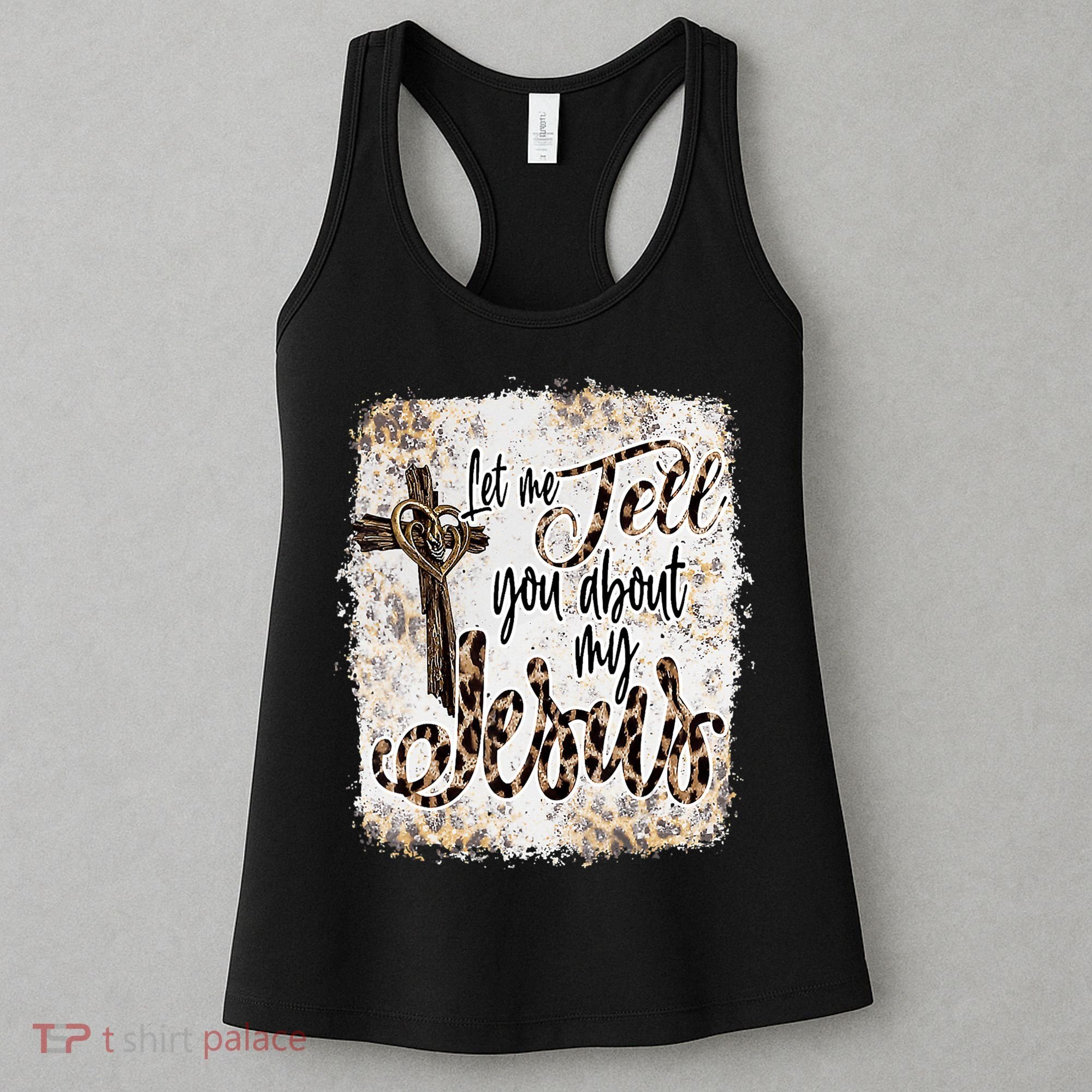 Let Me Tell You About My Jesus Leopard Bleached Bible Women's Tank Top