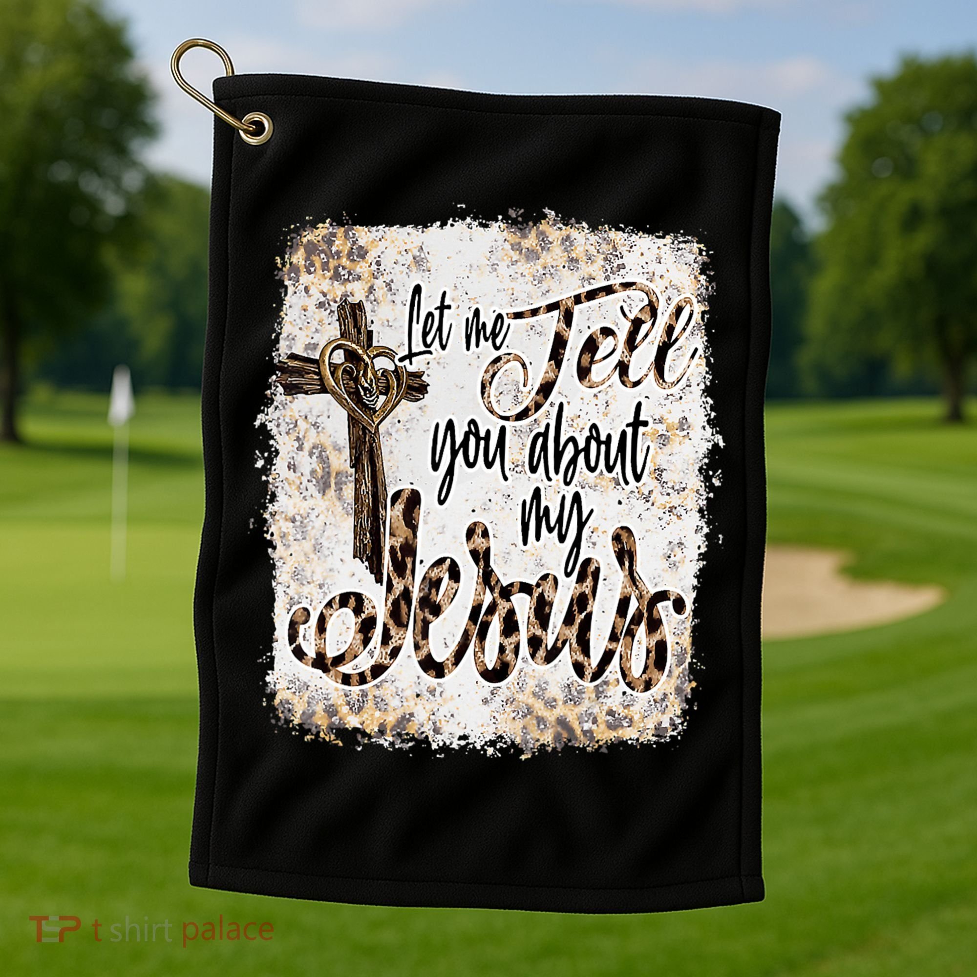 Let Me Tell You About My Jesus Leopard Bleached Bible Golf Towel