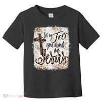 Let Me Tell You About My Jesus Leopard Bleached Bible Toddler T-Shirt thumb 0