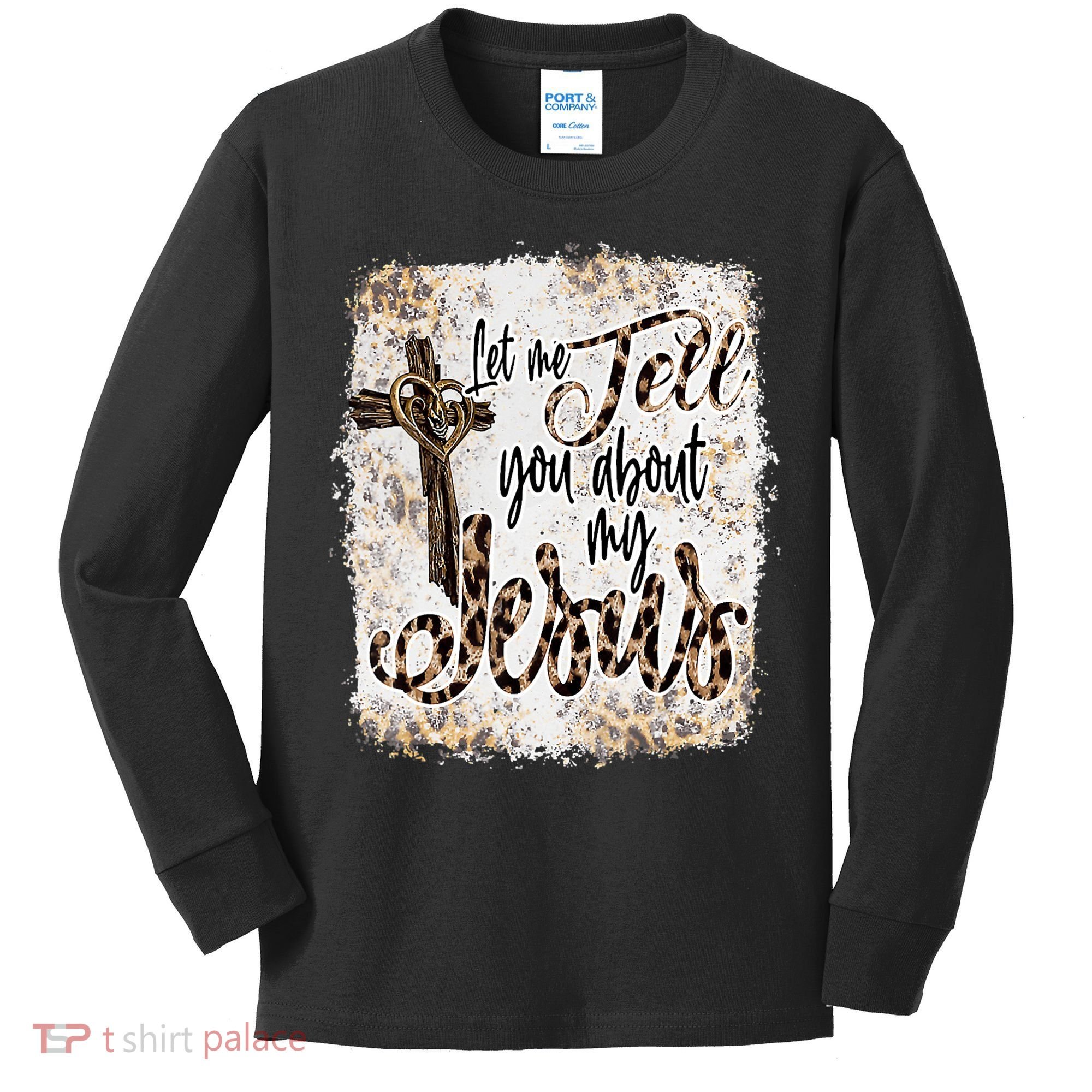 Let Me Tell You About My Jesus Leopard Bleached Bible Kids Long Sleeve Shirt