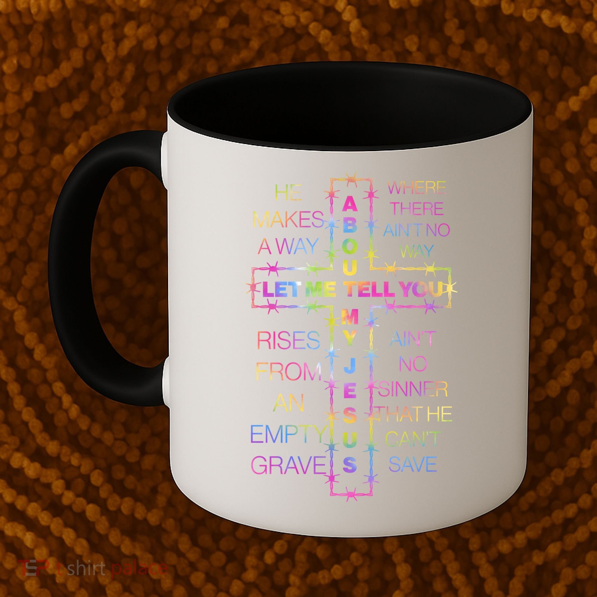 Let Me Tell You About My Jesus Coffee Mug