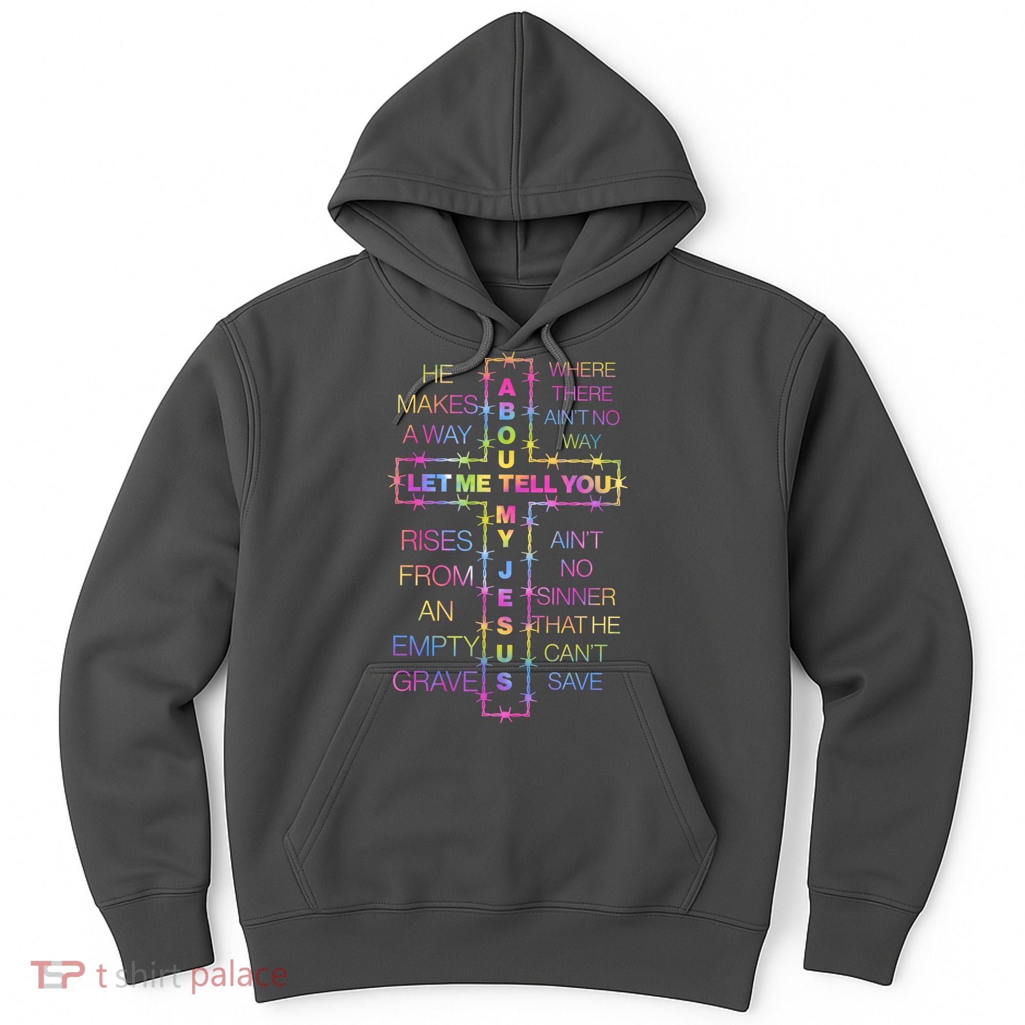 Let Me Tell You About My Jesus Hoodie