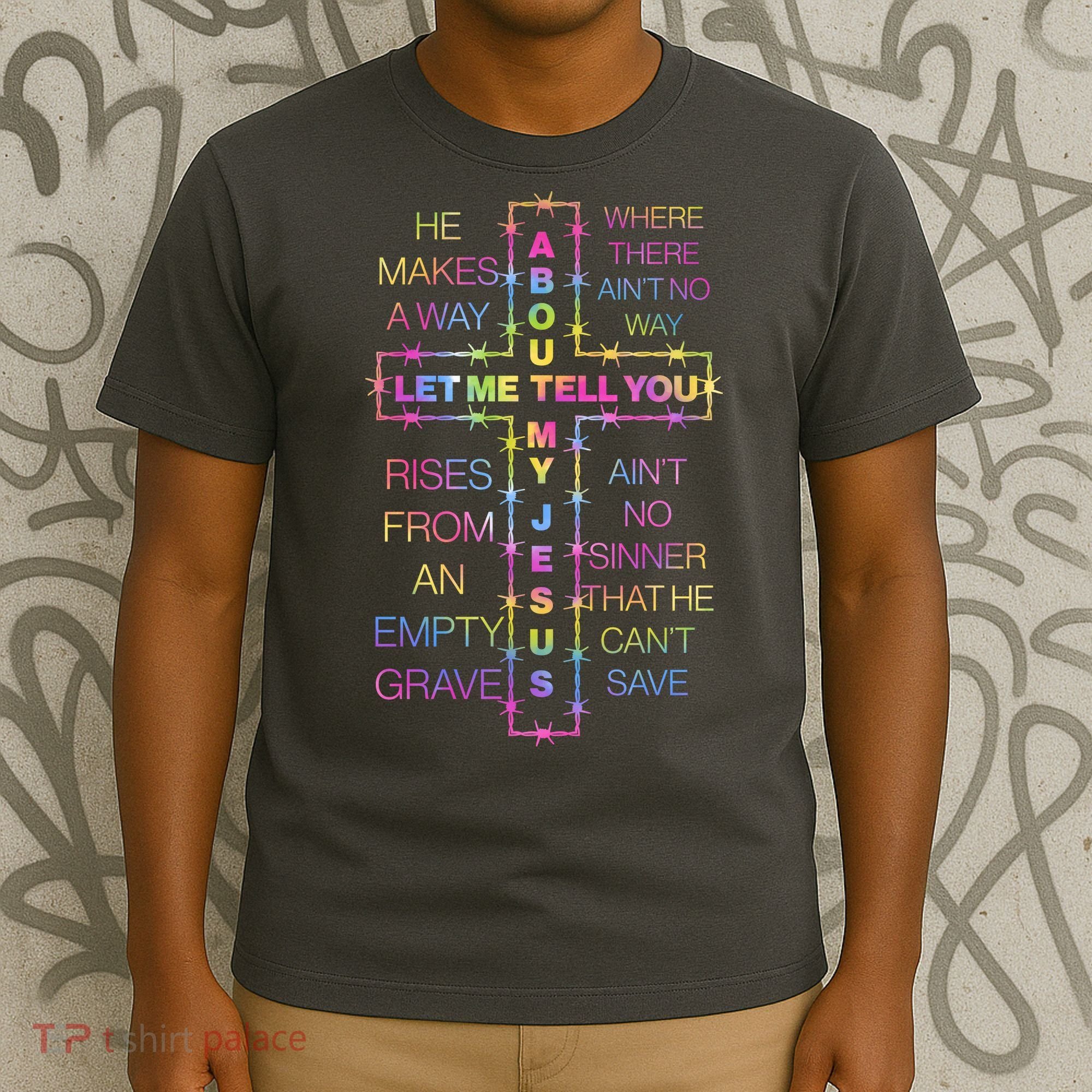 Let Me Tell You About My Jesus T-Shirt