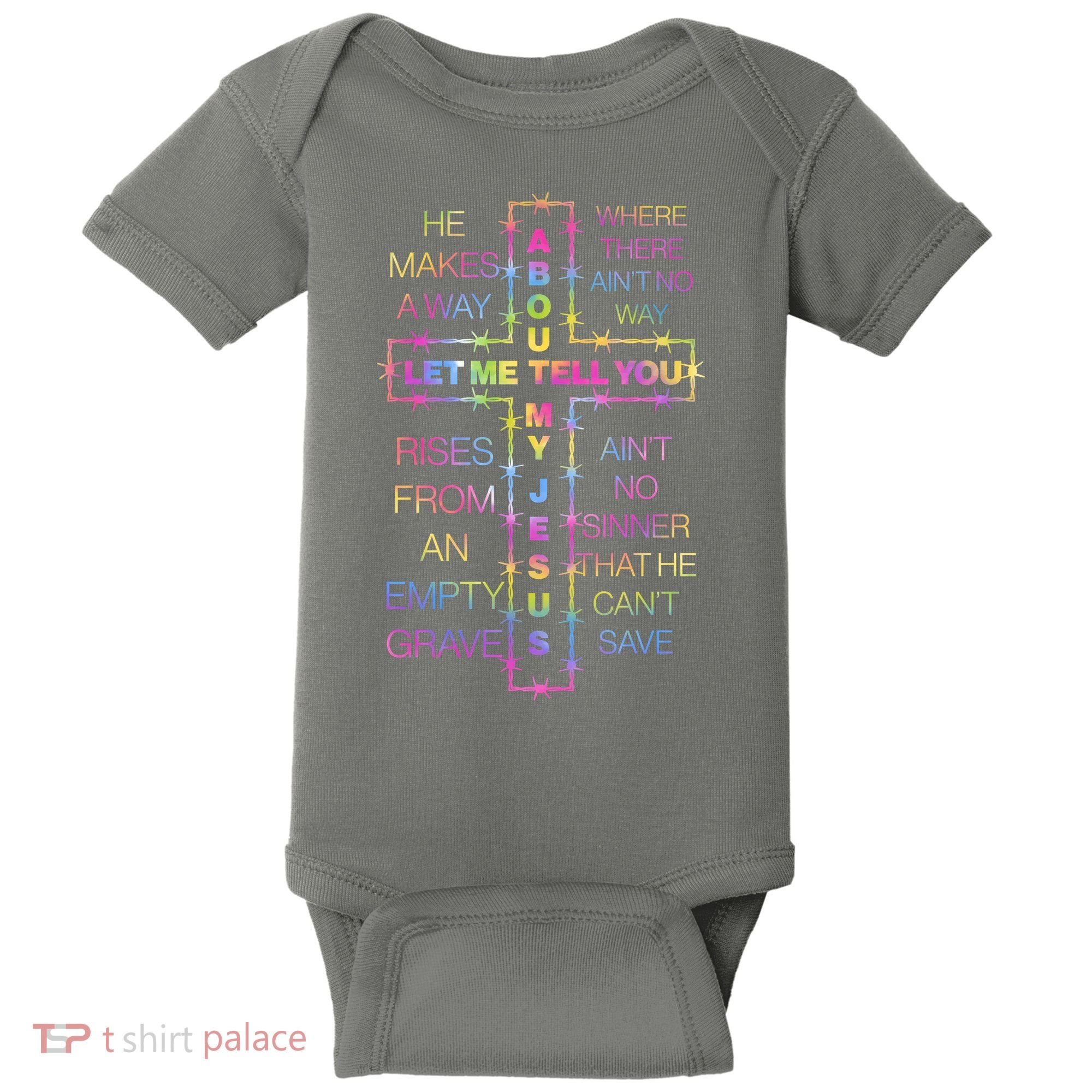 Let Me Tell You About My Jesus Baby Bodysuit