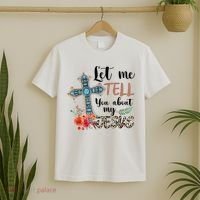 Let Me Tell You About My Jesus Christian Bible God T-Shirt thumb 2