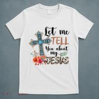 Let Me Tell You About My Jesus Christian Bible God T-Shirt thumb 5