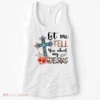 Let Me Tell You About My Jesus Christian Bible God Women's Tank Top thumb 0