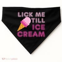 Lick Me Till Ice Cream Funny saying USA-Made Doggie Bandana thumb 0