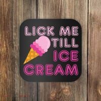 Lick Me Till Ice Cream Funny saying Coaster thumb 0