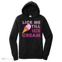 Lick Me Till Ice Cream Funny saying Women's Hoodie thumb 0