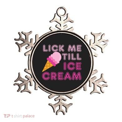 Lick Me Till Ice Cream Funny saying Ornament