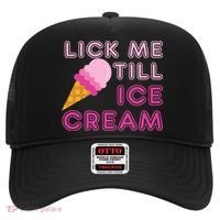 Lick Me Till Ice Cream Funny saying Hat thumb 0