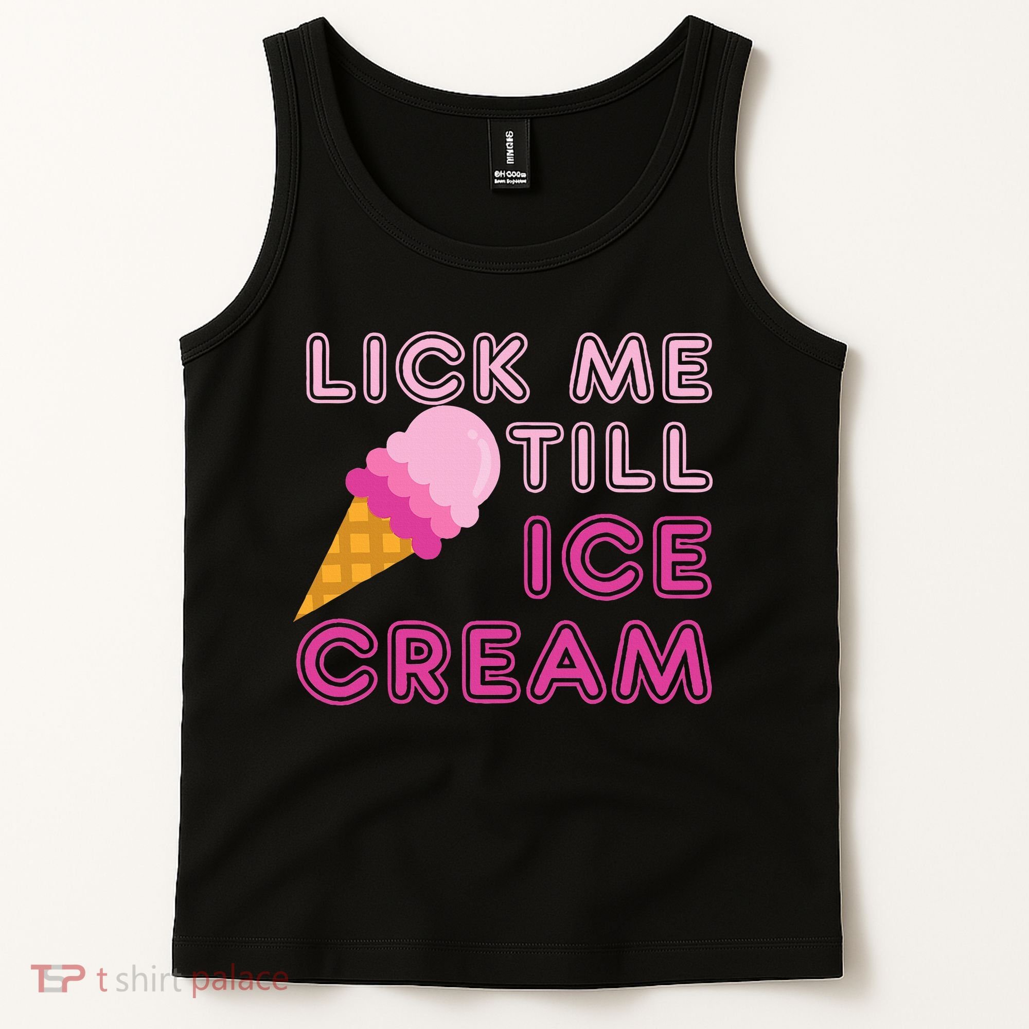 Lick Me Till Ice Cream Funny saying Tank Top