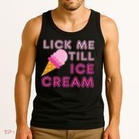 Lick Me Till Ice Cream Funny saying Tank Top thumb 3