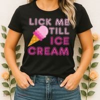 Lick Me Till Ice Cream Funny saying Women's T-Shirt thumb 2