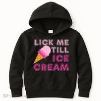 Lick Me Till Ice Cream Funny saying Kids Hoodie thumb 0