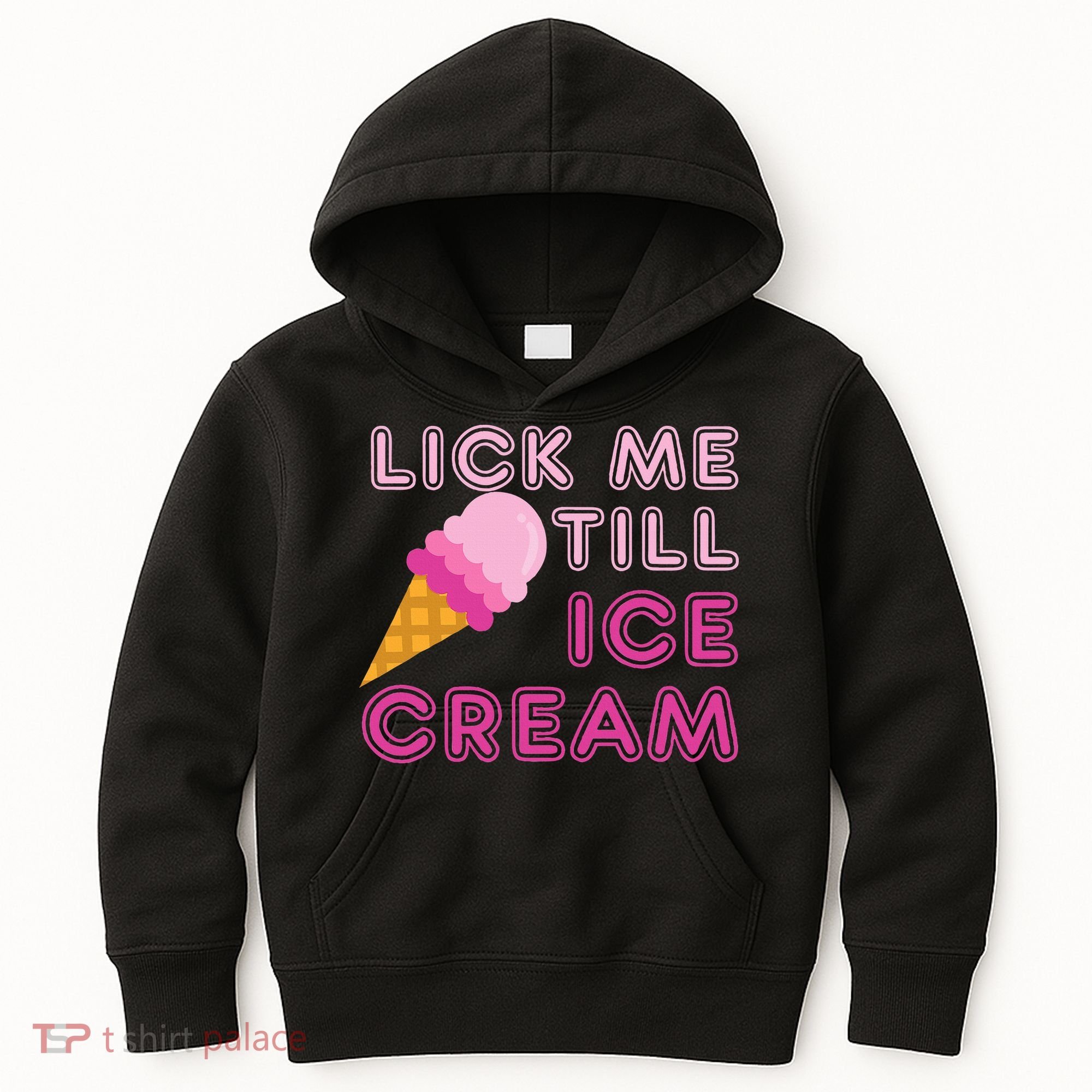 Lick Me Till Ice Cream Funny saying Kids Hoodie