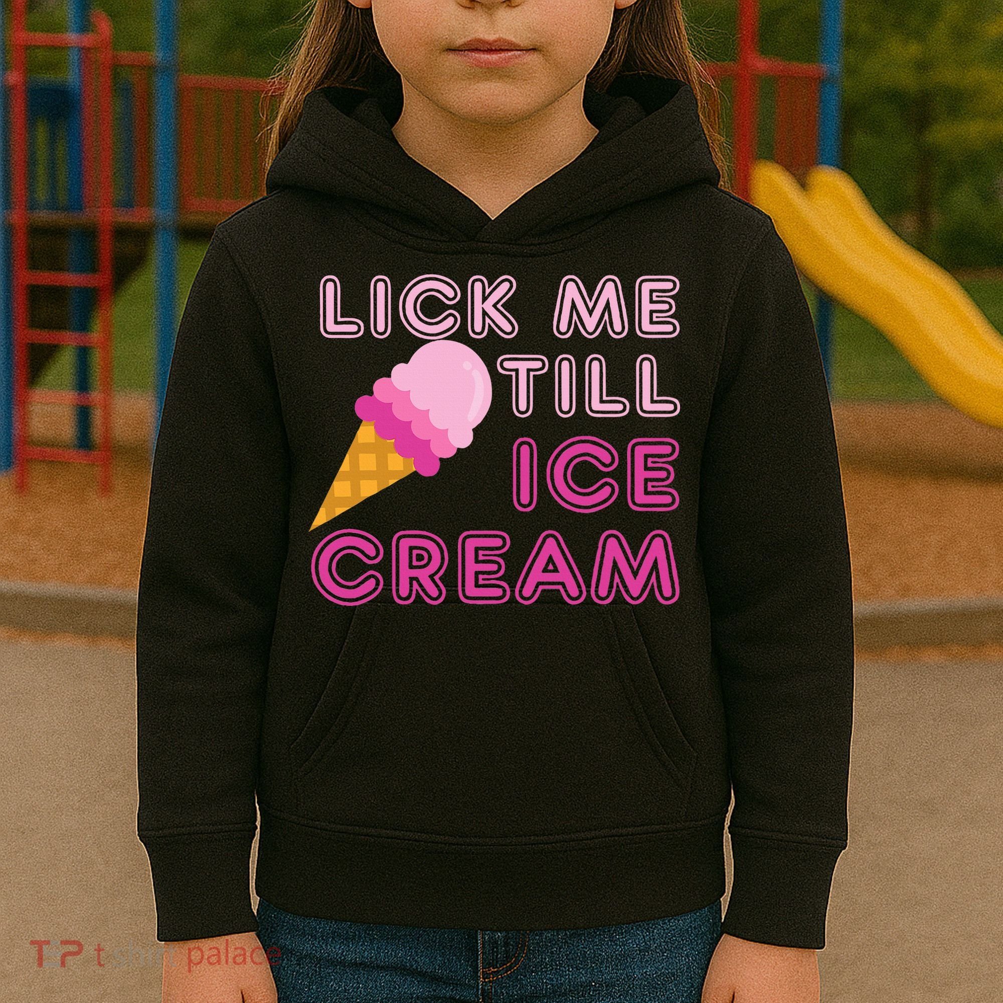 Lick Me Till Ice Cream Funny saying Kids Hoodie