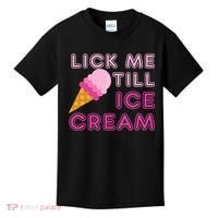 Lick Me Till Ice Cream Funny saying Kids T-Shirt thumb 0