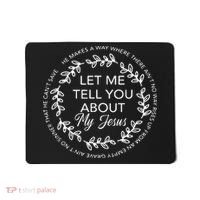 Let Me Tell You About My Jesus Gift Mousepad thumb 0