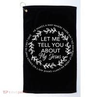 Let Me Tell You About My Jesus Gift Golf Towel thumb 0