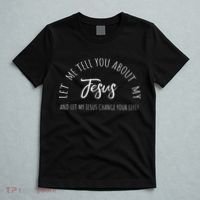 Let Me Tell You About MY JESUS Christian Inspiration T-Shirt thumb 5