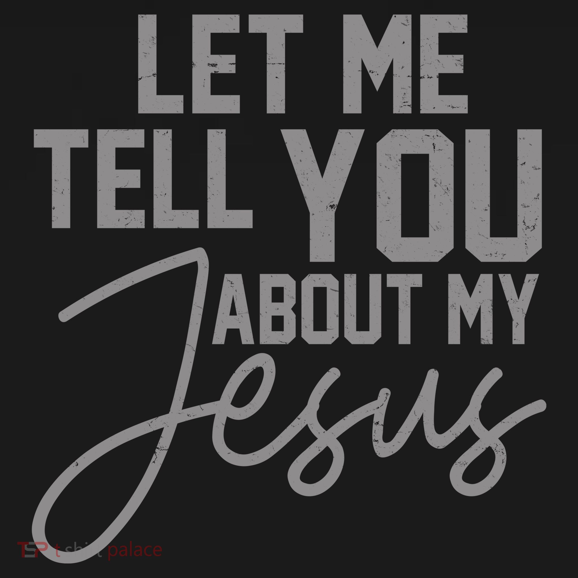 Let Me Tell You About My Jesus Sweatshirt