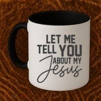 Let Me Tell You About My Jesus Coffee Mug thumb 2