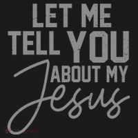 Let Me Tell You About My Jesus Mousepad thumb 1