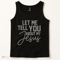 Let Me Tell You About My Jesus Tank Top thumb 2