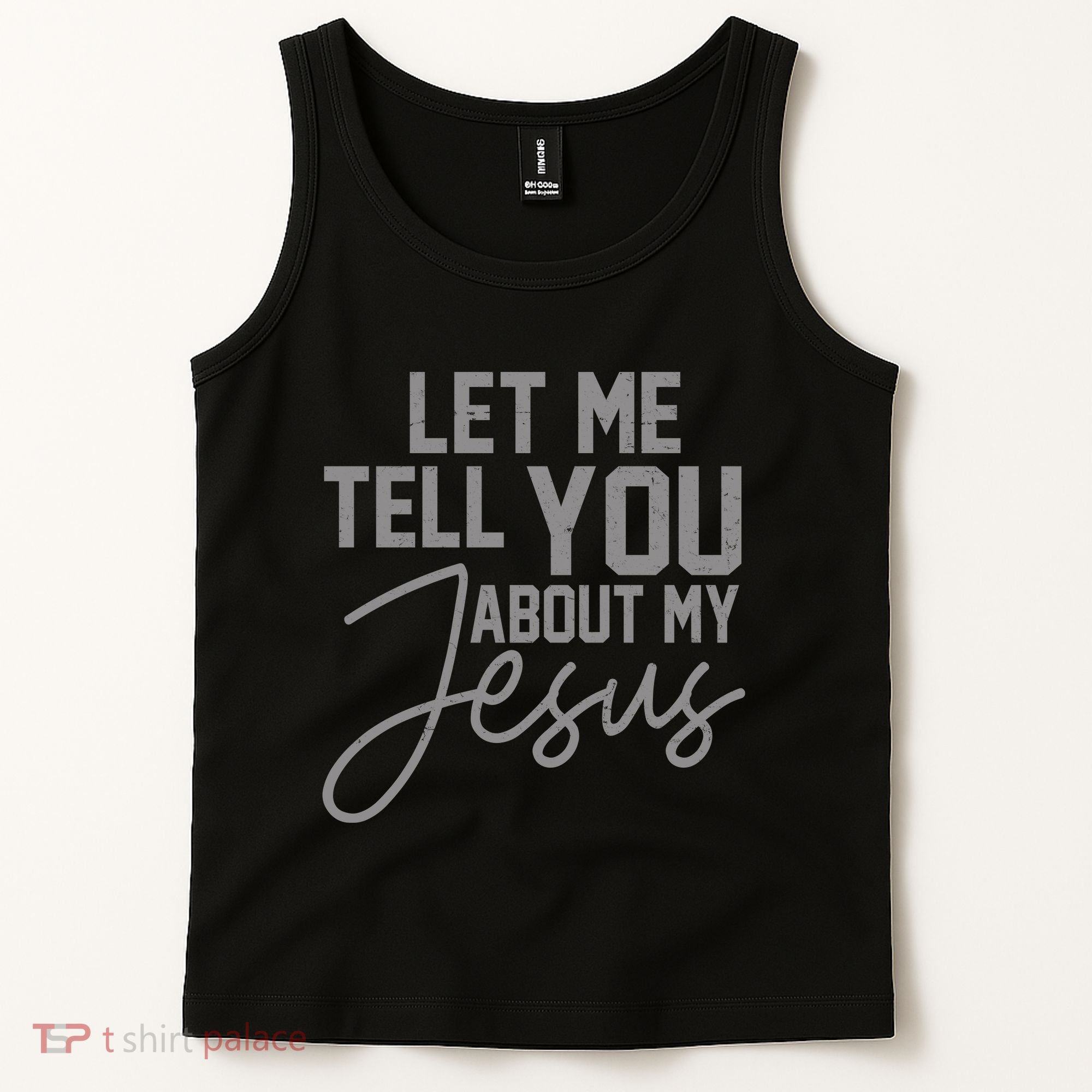 Let Me Tell You About My Jesus Tank Top