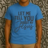 Let Me Tell You About My Jesus T-Shirt thumb 3