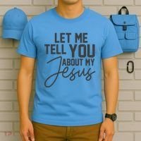 Let Me Tell You About My Jesus T-Shirt thumb 5