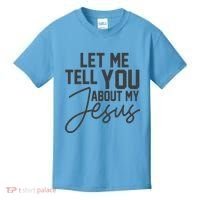 Let Me Tell You About My Jesus Kids T-Shirt thumb 0