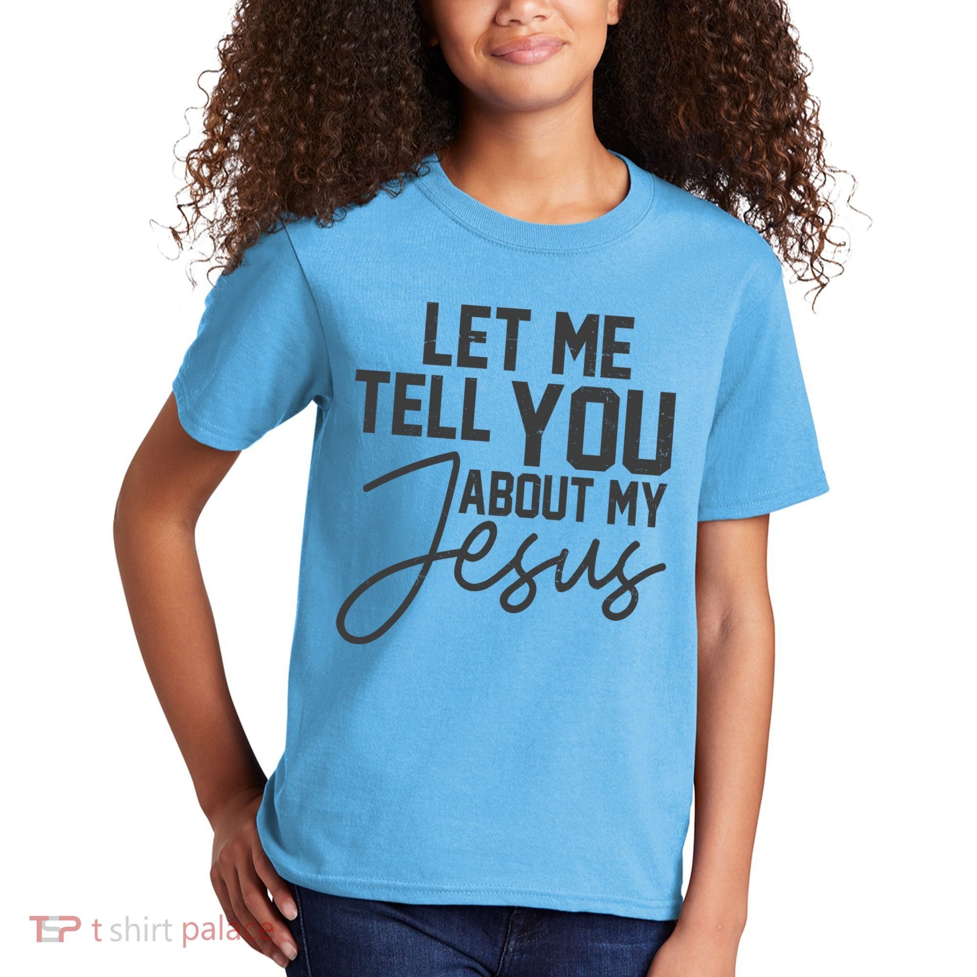 Let Me Tell You About My Jesus Kids T-Shirt